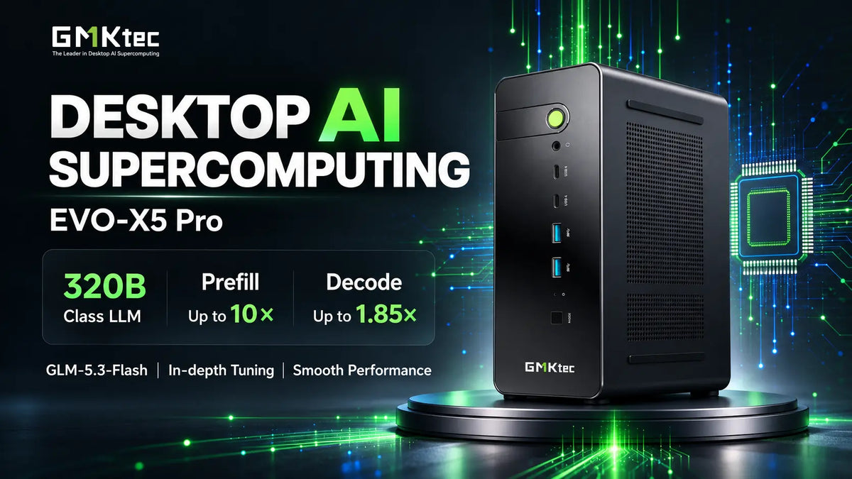 Pushing Desktop AI Further: GMKtec EVO-X5 Pro Accelerates 320B GLM-5.3-Flash Inference GMKtec